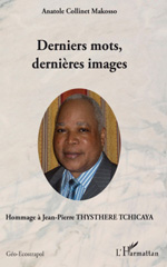 E-book, Derniers mots, dernières images : Hommage à Jean-Pierre THYSTHERE TCHICAYA, Makosso, Anatole Collinet, L'Harmattan