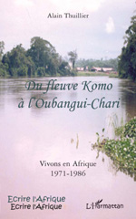 E-book, Du fleuve Komo à l'Oubangui-Chari : Vivons en Afrique 1971-1986, Thuillier, Alain, L'Harmattan