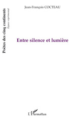 eBook, Entre silence et lumière, Cocteau, Jean-François, L'Harmattan