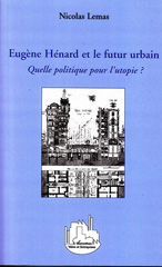 E-book, Eugène Hénard et le futur urbain : Quelle politique pour l'utopie ?, Lemas, Nicolas, L'Harmattan