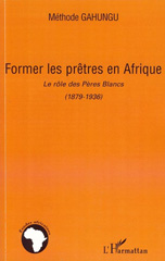 E-book, Former les prêtres en Afrique : Le rôle des Pères Blancs (1879-1936), L'Harmattan