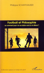 E-book, Football et philosophie : Ou comment joue-t-on au ballon rond ici et ailleurs, L'Harmattan