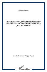 E-book, Information, communication et management dans l'entreprise : Quels enjeux ?, Paquet, Philippe, L'Harmattan