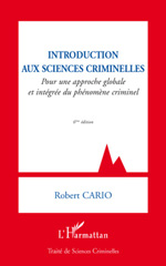 eBook, Introduction aux sciences criminelles : Pour une approche globale et intégrée du phénomène criminel, Cario, Robert, L'Harmattan
