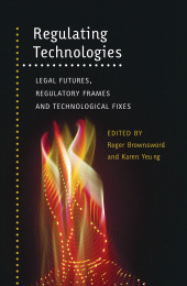 E-book, Regulating Technologies : Legal Futures, Regulatory Frames and Technological Fixes, Hart Publishing