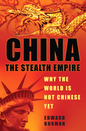 E-book, China: The Stealth Empire : Why the World is Not Chinese Yet, The History Press