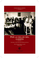 eBook, Por la salud del cuerpo : historia y políticas sanitarias en Chile, Universidad Alberto Hurtado