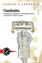 E-book, Canibalia : canibalismo, calibanismo, antropofagia cultural y consumo en América Latina, Jáuregui, Carlos A., Iberoamericana Editorial Vervuert