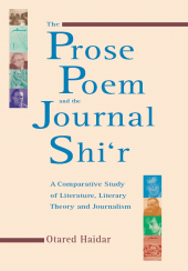 E-book, Prose Poem and the Journal Shi'r : A Comparative Study of Literature, Literary Theory and Journalism, Ithaca Press