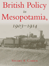 E-book, British Policy in Mesopotamia, 1903-1914, Ithaca Press