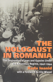 E-book, The Holocaust in Romania : The Destruction of Jews and Gypsies Under the Antonescu Regime, 1940-1944, Ivan R. Dee