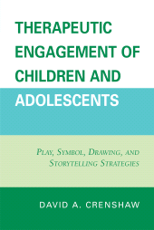 eBook, Therapeutic Engagement of Children and Adolescents : Play, Symbol, Drawing, and Storytelling Strategies, Jason Aronson, Inc