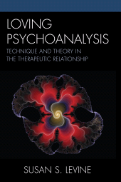 eBook, Loving Psychoanalysis : Technique and Theory in the Therapeutic Relationship, Jason Aronson, Inc