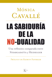 eBook, La sabiduría de la no-dualidad : Una reflexión comparada entre Nisargadatta y Heidegger, Editorial Kairós