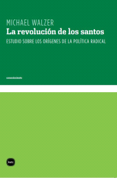 E-book, La revolución de los santos : Estudio sobre los orígenes de la política radical, Katz Editores