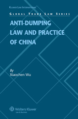 E-book, Anti-dumping Law and Practice of China, Wu, Xiaochen, Kluwer Law International