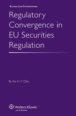 eBook, Regulatory Convergence in EU Securities Regulation, Chiu, Iris H. -Y., Wolters Kluwer