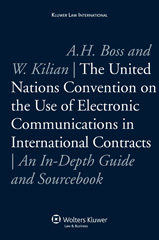 E-book, The United Nations Convention on the Use of Electronic Communications in International Contracts : An In-Depth Guide and Sourcebook, Boss, Amelia H., Kluwer Law International
