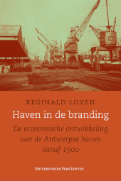 E-book, Haven in de branding : De economische ontwikkeling van de Antwerpse haven vanaf 1900, Universitaire Pers Leuven
