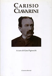 E-book, Carisio Ciavarini (1837-1905) : la cultura come impegno civile e sociale : una vita al servizio della conoscenza come strumento di libertà e progresso, Il Lavoro Editoriale