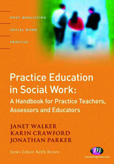 eBook, Practice Education in Social Work : A Handbook for Practice Teachers, Assessors and Educators, Learning Matters