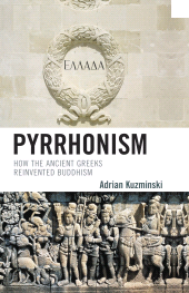 E-book, Pyrrhonism : How the Ancient Greeks Reinvented Buddhism, Lexington Books