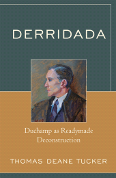 E-book, Derridada : Duchamp as Readymade Deconstruction, Lexington Books
