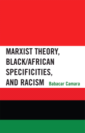 eBook, Marxist Theory, Black/African Specificities, and Racism, Lexington Books