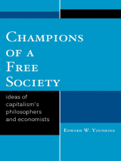 E-book, Champions of a Free Society : Ideas of Capitalism's Philosophers and Economists, Lexington Books