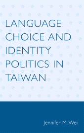 E-book, Language Choice and Identity Politics in Taiwan, Lexington Books