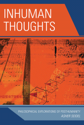 E-book, Inhuman Thoughts : Philosophical Explorations of Posthumanity, Lexington Books