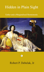 eBook, Hidden in Plain Sight : Esther and a Marginalised Hermeneutic, The Lutterworth Press