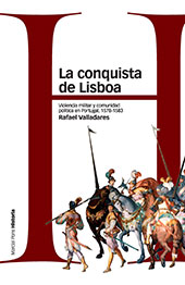 E-book, La conquista de Lisboa : violencia militar y comunidad política en Portugal, 1578-1583, Marcial Pons Historia