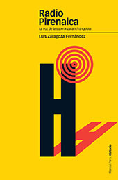 E-book, Radio Pirenaica : la voz de la esperanza antifranquista, Zaragoza Fernández, Luis, Marcial Pons Historia