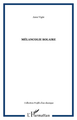E-book, Mélancolie solaire : nouveaux essais, cahiers, entretiens inédits, poèmes, 2006- 2008, Orizons