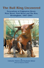 E-book, The Bull Ring Uncovered : Excavations at Edgbaston Street, Moor Street, Park Street and The Row, Birmingham City Centre, 1997-2001, Oxbow Books