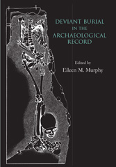 E-book, Deviant Burial in the Archaeological Record, Murphy, Eileen M., Oxbow Books