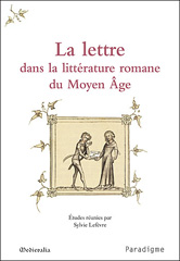 E-book, La lettre dans la littérature romane du Moyen Âge : Journées d'études, 10-11 octobre 2003, Ecole normale supérieure, Éditions Paradigme