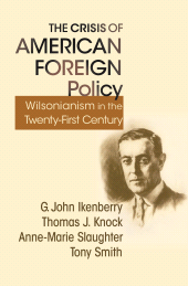 E-book, The Crisis of American Foreign Policy : Wilsonianism in the Twenty-first Century, Princeton University Press