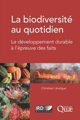 eBook, La biodiversité au quotidien : Le développement durable à l'épreuve des faits, Lévêque, Christian, Éditions Quae