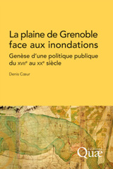 E-book, La plaine de Grenoble face aux inondations : Genèse d'une politique publique du XVIIe au XXe siècle, Éditions Quae
