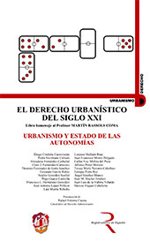 E-book, El derecho urbanístico en el siglo XXI : homenaje al profesor Martín Bassols Coma : 2. Urbanismo y Estado de las Autonomías, Reus