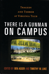 E-book, There is a Gunman on Campus : Tragedy and Terror at Virginia Tech, Rowman & Littlefield Publishers
