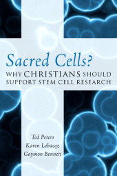 E-book, Sacred Cells? : Why Christians Should Support Stem Cell Research, Rowman & Littlefield