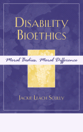 E-book, Disability Bioethics : Moral Bodies, Moral Difference, Rowman & Littlefield