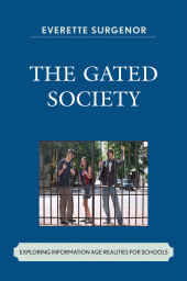 E-book, The Gated Society : Exploring Information Age Realities for Schools, R&L Education