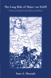 E-book, The Long Ride of Major Von Schill : A Journey Through German History and Memory, Rowman & Littlefield Publishers