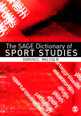 E-book, The SAGE Dictionary of Sports Studies, Malcolm, Dominic, Sage