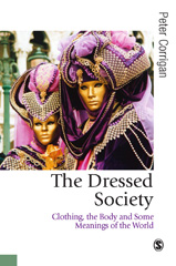 E-book, The Dressed Society : Clothing, the Body and Some Meanings of the World, Corrigan, Peter, Sage