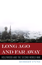 E-book, Long Ago and Far Away : Hollywood and the Second World War, Scarecrow Press